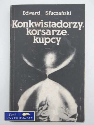 KONKWISTADORZY KORSARZE KUPCY