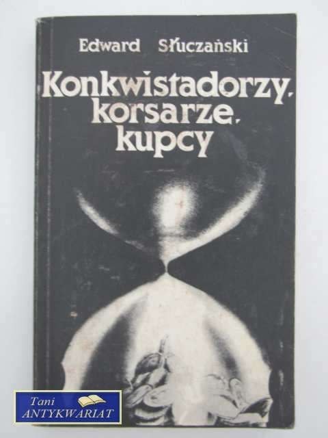 KONKWISTADORZY KORSARZE KUPCY