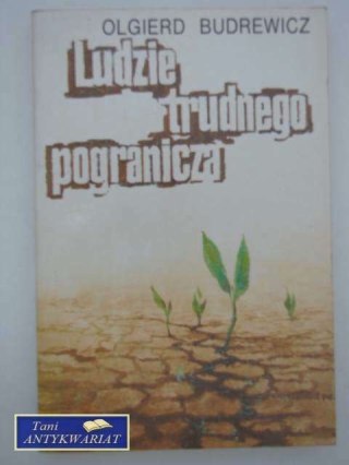 LUDZIE TRUDNEGO POGRANICZA