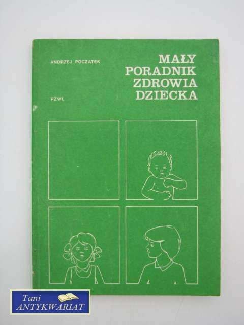 MAŁY PORADNIK ZDROWIA DZIECKA