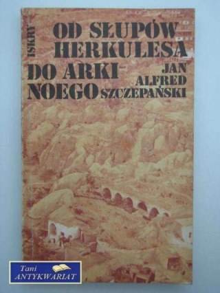 OD SŁUPÓW HERKULESA DO ARKI NOEGO