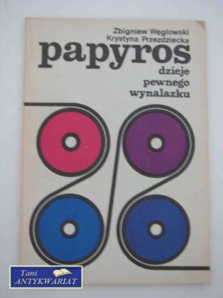 PAPYROS DZIEJE PEWNEGO WYNALAZKU