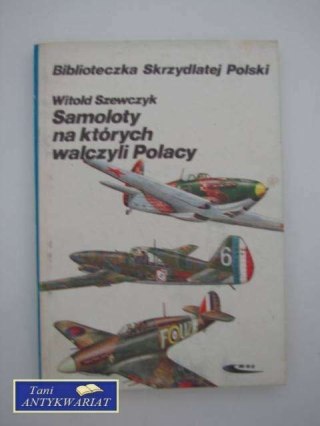 SAMOLOTY NA KTÓRYCH WALCZYLI POLACY