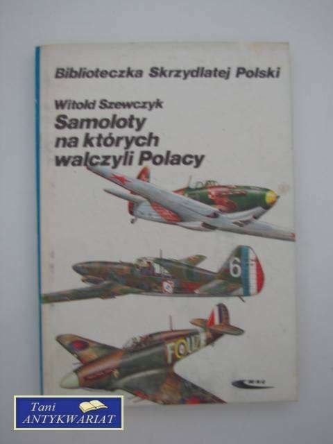 SAMOLOTY NA KTÓRYCH WALCZYLI POLACY