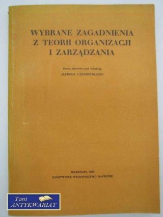 WYBRANE ZAGADNIENIA Z TEORII ORGANIZACJI I ZARZĄDZANIA