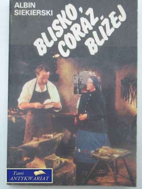 BLISKO, CORAZ BLIŻEJ BLISKO, CORAZ BLIŻEJ