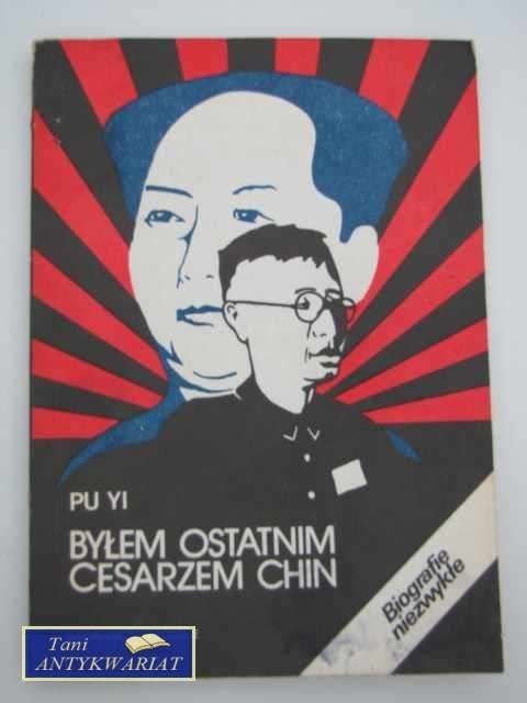 BYŁEM OSTATNIM CESARZEM CHIN