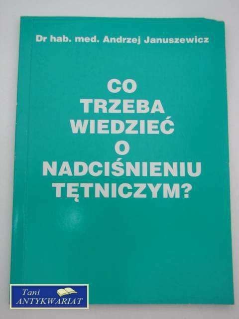CO TRZEBA WIEDZIEĆ O NADCIŚNIENIU TĘTNICZYM