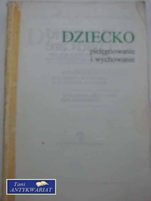 DZIECKO PIELĘGNACJA I WYCHOWANIE