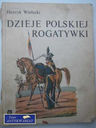 DZIEJE POLSKIEJ ROGATYWKI