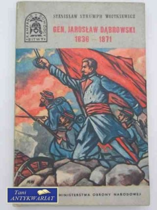GEN. JAROSŁAW DĄBROWSKI 1836-1871