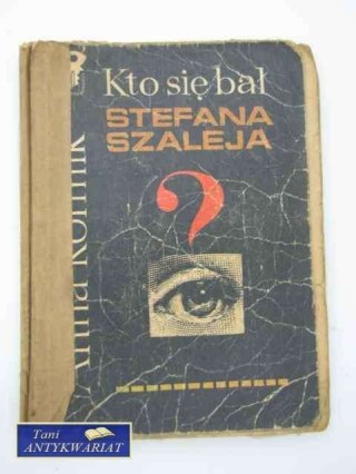 KTO SIĘ BAŁ STEFANA SZALEJA