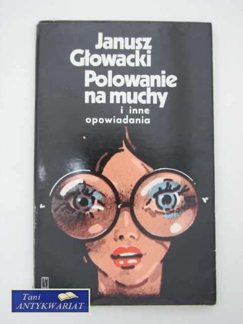 POLOWANIE NA MUCHY I INNE OPOWIADANIA