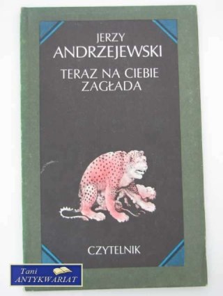 TERAZ NA CIEBIE ZAGŁADA