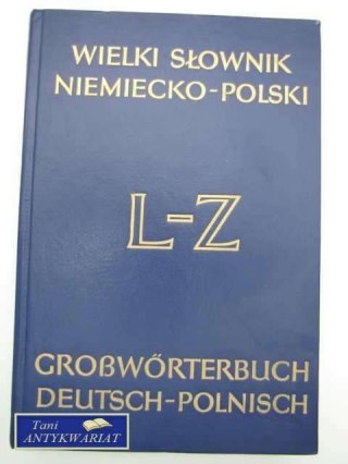 WIELKI SŁOWNIK NIEMIECKO-POLSKI L-Z