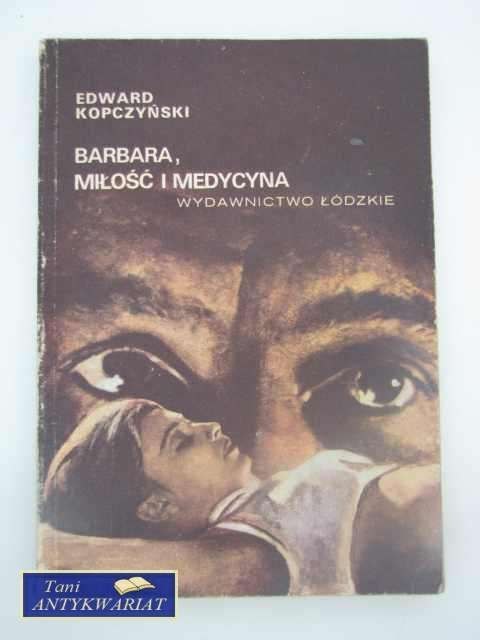 BARBARA, MIŁOŚĆ I MEDYCYNA