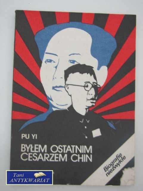 BYŁEM OSTATNIM CESARZEM CHIN t.2