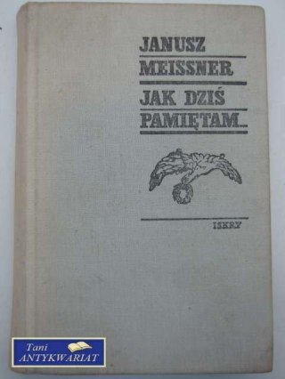 JAK DZIŚ PAMIĘTAM