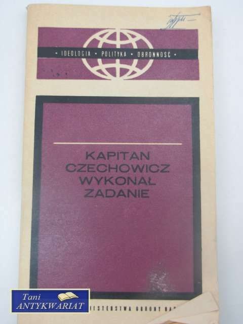 KAPITAN CZECHOWICZ WYKONAŁ ZADANIE