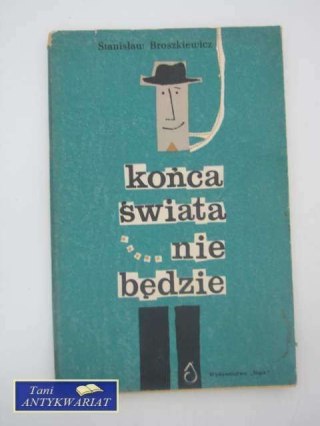 KOŃCA ŚWIATA NIE BĘDZIE
