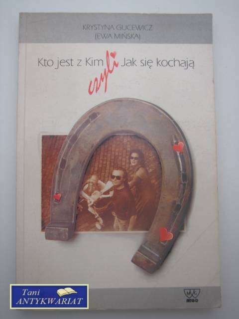 KTO JEST Z KIM CZYLI JAK SIĘ KOCHAJĄ