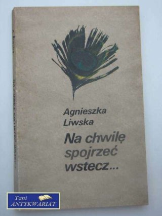 NA CHWILĘ SPOJRZEĆ WSTECZ