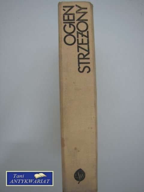 OGIEŃ STRZEŻONY OGIEŃ STRZEŻONY