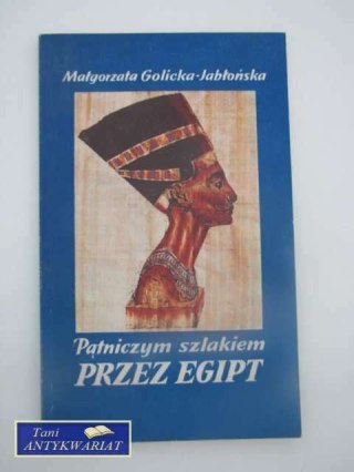 PĄTNICZYM SZLAKIEM PRZEZ EGIPT