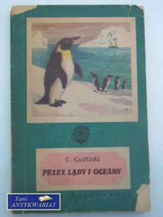 PRZEZ LĄDY I OCEANY TOM I