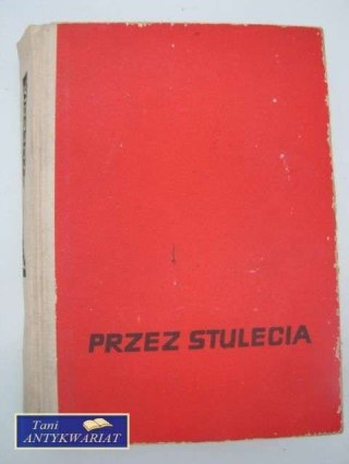 PRZEZ STULECIA
