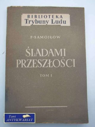 ŚLADAMI PRZESZŁOŚCI T.1