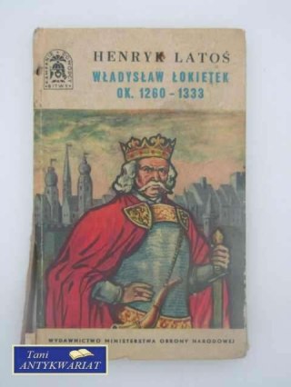 WŁADYSŁAW ŁOKIETEK 1260-1333