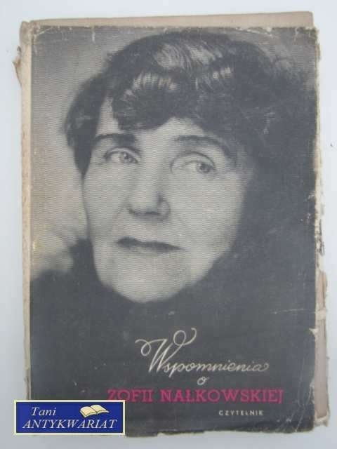 WSPOMNIENIA O ZOFII NAŁKOWSKIEJ