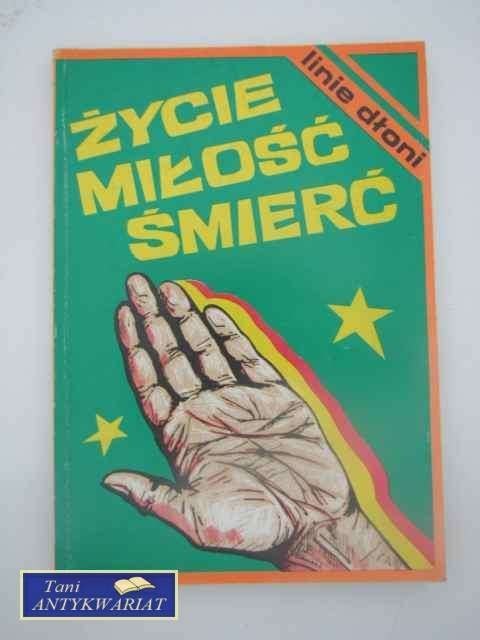 ŻYCIE, MIŁOŚĆ, ŚMIERĆ
