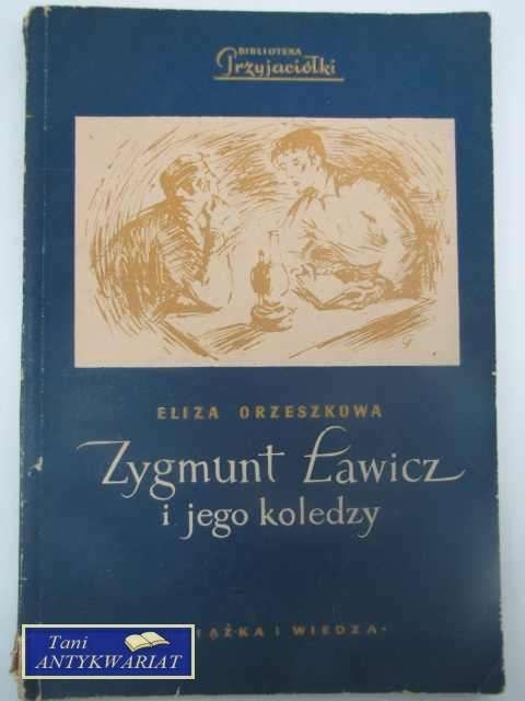 ZYGMUNT ŁAWICZ I JEGO KOLEDZY