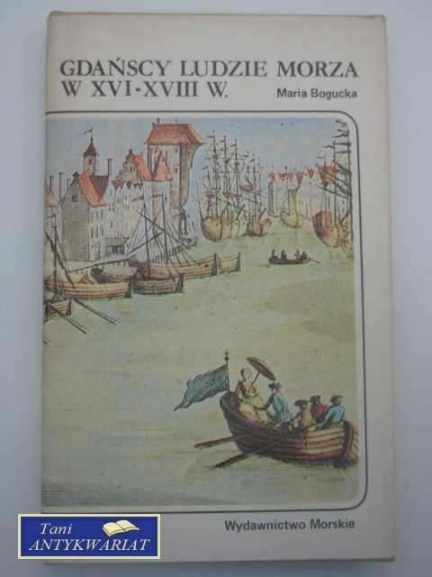 GDAŃSCY LUDZIE MORZA W XVI - XVIII W.