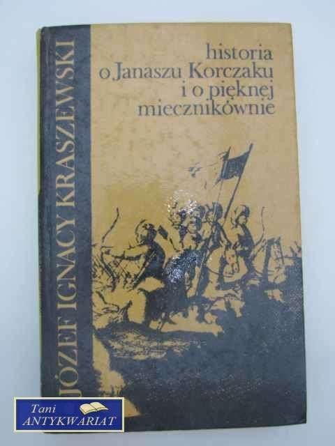 HISTORIA O JANUSZU KORCZAKU I O PIĘKNEJ MIECZN