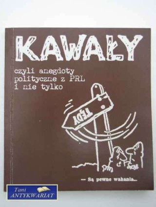 KAWAŁY CZYLI ANEGDOTY POLITYCZNE Z PRL
