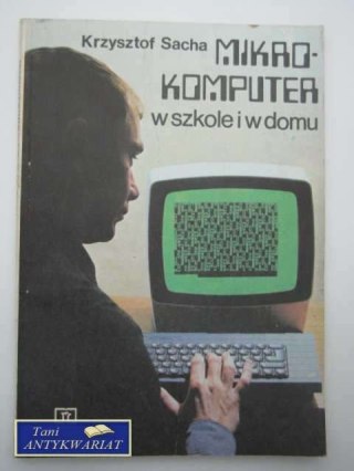 MIKROKOMPUTER W SZKOLE I W DOMU