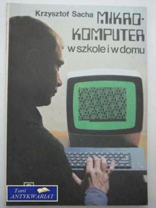 MIKROKOMPUTER W SZKOLE I W DOMU