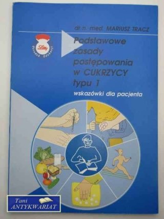 PODSTAWOWE ZASADY POSTĘPOWANIA W CUKRZYCY TYPU 1