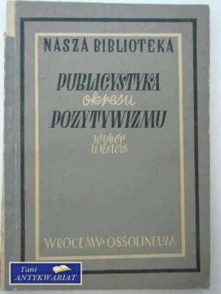 PUBLICYSTYKA OKRESU POZYTYWIZMU