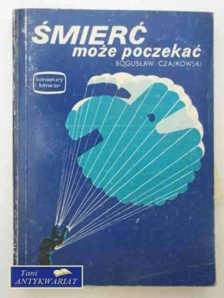 ŚMIERĆ MOŻE POCZEKAĆ
