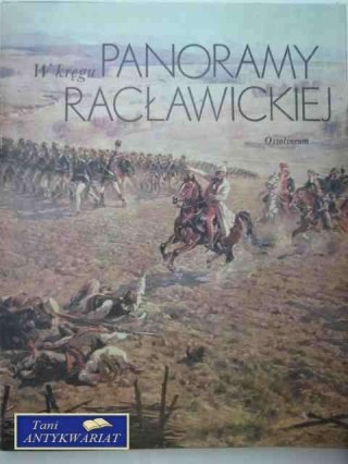 W KRĘGU PANORAMY RACŁAWICKIEJ