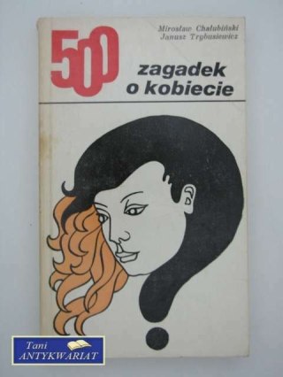500 ZAGADEK O KOBIECIE