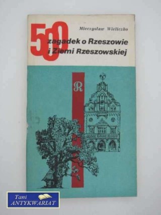 500 ZAGADEK O RZESZOWIE I ZIEMI RZESZOWSKIEJ