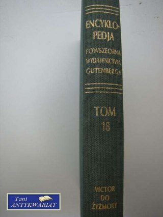 ENCYKLOPEDIA POWSZECHNA TOM 18 VICTOR DO ŻYŻMORY