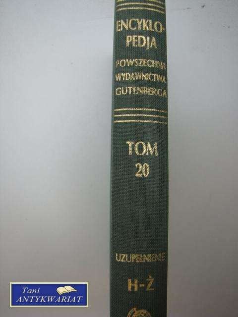 ENCYKLOPEDIA POWSZECHNA TOM 20 UZUPEŁNIAJĄCY H-Ż