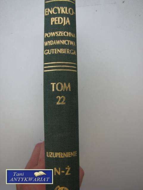 ENCYKLOPEDIA POWSZECHNA TOM 22 UZUPEŁNIAJĄCY N-Ż