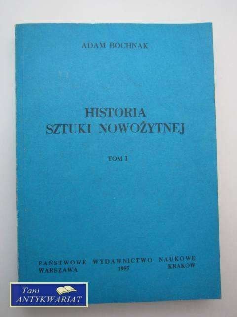 HISTORIA SZTUKI NOWOŻYTNEJ TOM I